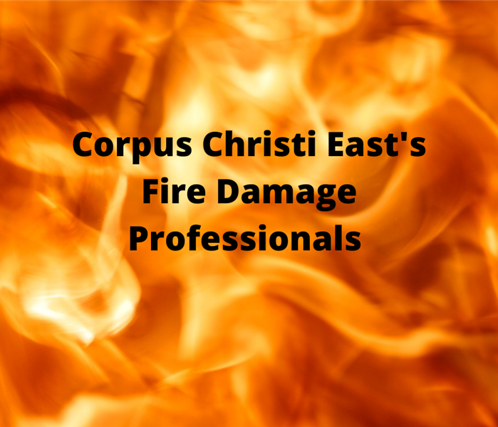 "Corpus Christi East's Fire Damage Professionals" 